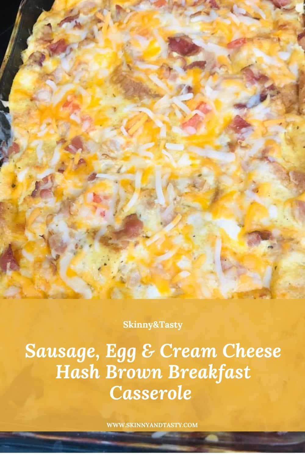 Sausage, Egg & Cream Cheese Hash Brown Breakfast Casserole